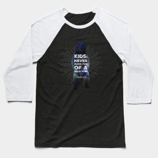 Kids never make fun of a bald man, satire from 2 Kings 2:23, white text Baseball T-Shirt